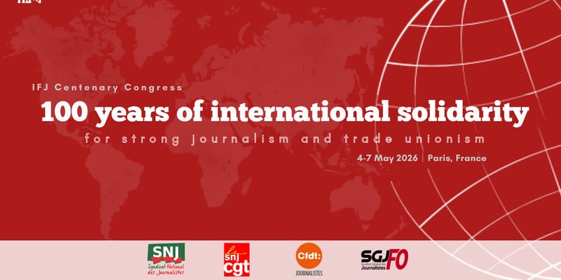 IFJ Centenary Congress: 100 years of international solidarity, Paris 2026